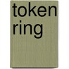 Token Ring door Miriam T. Timpledon