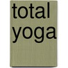 Total Yoga door Nita Patel