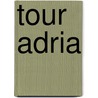 Tour Adria door Miriam T. Timpledon
