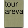 Tour Areva door Miriam T. Timpledon