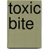 Toxic Bite