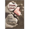 Toxic Love door Linda Holeman