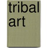 Tribal Art door Berenice Geoffroy-Schneiter