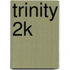 Trinity 2k door Chuck Missler