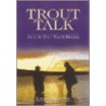 Trout Talk by Lesley Crawford