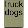 Truck Dogs door Graeme Base