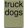 Truck Dogs by Graeme Base