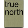 True North door Jill Ker Conway