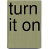 Turn It On door Vivian Arend