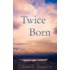 Twice Born