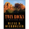 Twin Rocks door Wayne D. Overholser