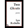 Two Ghosts door Lyn Rochelle