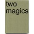 Two Magics
