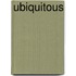 Ubiquitous