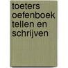 Toeters oefenboek tellen en schrijven