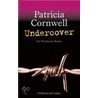 Undercover door Patricia Cormwell