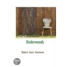 Underwoods by Robert Louis Stevension