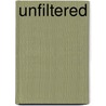 Unfiltered by Jon M. Gibson