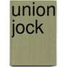 Union Jock by Aidan Smith