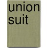 Union Suit by Miriam T. Timpledon