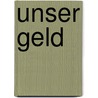 Unser Geld door Angela Weinhold