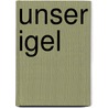 Unser Igel door Gabriele Klink