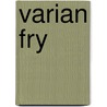 Varian Fry door Sean Price
