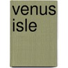 Venus Isle door Miriam T. Timpledon