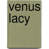 Venus Lacy door Miriam T. Timpledon