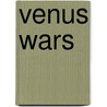 Venus Wars by Miriam T. Timpledon