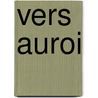 Vers Auroi by De Henri