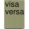 Visa Versa door Christopher Darrick Odom