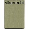 Vlkerrecht by Franz Von Liszt