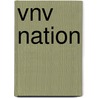 Vnv Nation door Miriam T. Timpledon