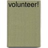 Volunteer! door Stephen Bullen