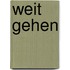 Weit Gehen