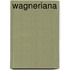 Wagneriana