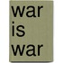 War Is War