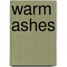 Warm Ashes door Onbekend