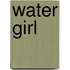 Water Girl