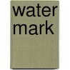 Water Mark door J.M. Redmann