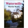 Watermills door Martin Watts