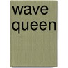 Wave Queen door Caroline Harris