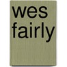 Wes Fairly by Ted Jackson