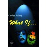 What If... door Carol Rainey