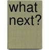 What Next? by John Willman