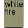 White Fire by Mitchell Chefitz