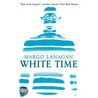 White Time door Margo Lanagan
