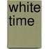 White Time