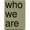 Who We Are by Paul King Jewett